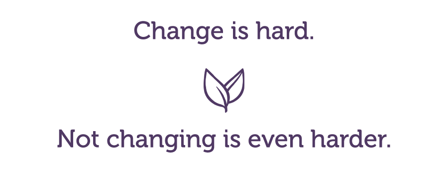 change is hard